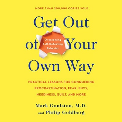 Get out of Your Own Way – omslag til lydbogen af Mark Goulston, Philip Goldberg