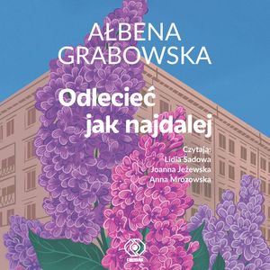 Odlecieć jak najdalej – okładka audiobooka, autor Ałbena Grabowska