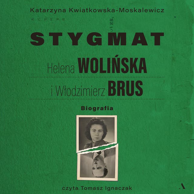 Stygmat. Helena Wolińska i Włodzimierz Brus. Biografia – okładka audiobooka, autor Katarzyna Kwiatkowska Moskalewicz