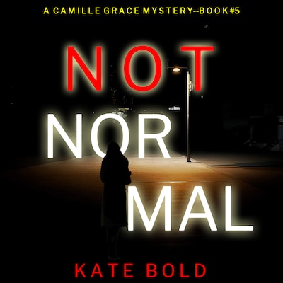 Not Normal (A Camille Grace FBI Suspense Thriller—Book 5)