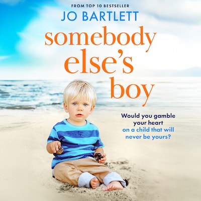 Somebody Else's Boy - A heartbreaking story of love, loss and second chances from Jo Bartlett (Unabridged) – omslag til lydbogen af Jo Bartlett