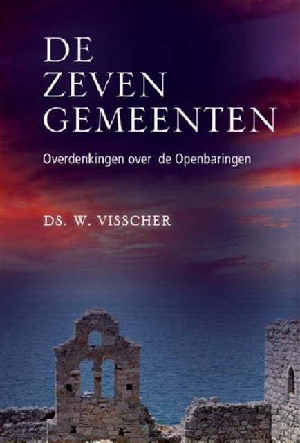 De zeven gemeenten: overdenkingen over de openbaringen – omslag van het luisterboek van W. Visscher