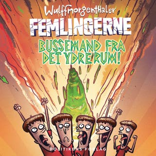 Femlingerne - Bussemand fra det ydre rum! – omslag til lydbogen af Wulffmorgenthaler, Mikael Wulff