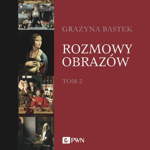 Rozmowy obrazów, tom 2 – okładka audiobooka, autor Grażyna Bastek