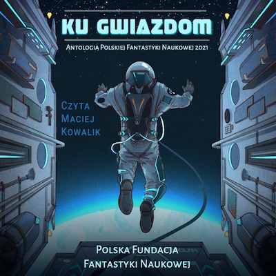 Ku Gwiazdom: Antologia Polskiej Fantastyki Naukowej 2021