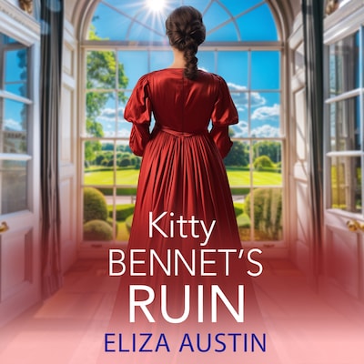 Kitty Bennet's Ruin - Pemberley Presents, Book 4 (Unabridged)