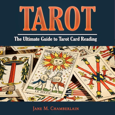 Tarot: The Ultimate Guide to Tarot Card Reading