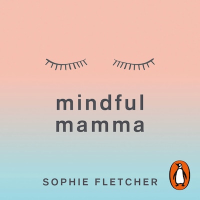 Mindful Mamma – omslag til lydbogen af Sophie Fletcher