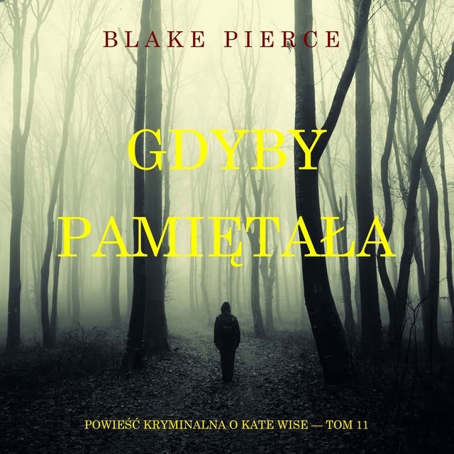 Gdyby pamiętała (Powieść kryminalna o Kate Wise — Tom 11)