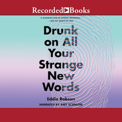Drunk on All Your Strange New Words – omslag til lydbogen af Eddie Robson