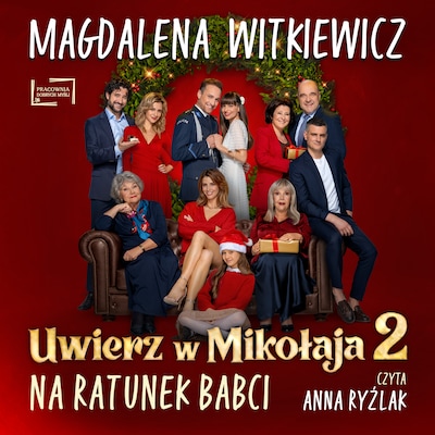 Uwierz w Mikołaja 2. Na ratunek babci. – okładka audiobooka, autor Magdalena Witkiewicz