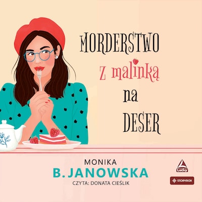 Morderstwo z malinką na deser – okładka audiobooka, autor Monika Janowska