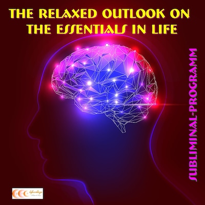 The relaxed outlook on the essentials in life: Subliminal-program – omslag til lydbogen af Michael Bauer