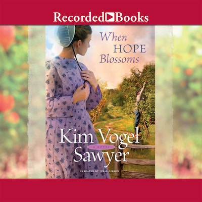 When Hope Blossoms – omslag til lydbogen af Kim Vogel Sawyer
