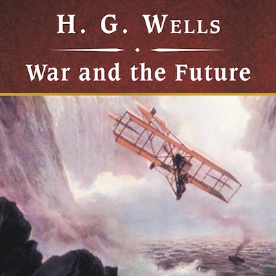 War and the Future, with eBook – omslag til lydbogen af H. G. Wells