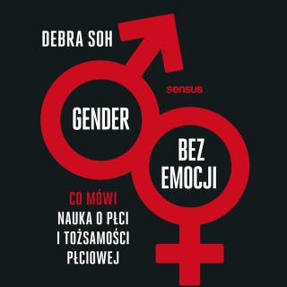 Gender bez emocji. Co mówi nauka o płci i tożsamości płciowej – okładka audiobooka, autor Debra Soh