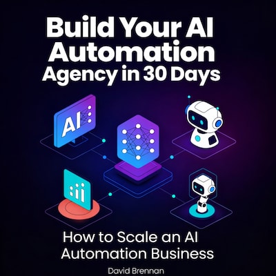 Build Your AI Automation Agency in 30 Days – omslag til lydbogen af David Brennan