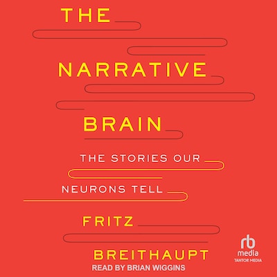 The Narrative Brain – omslag til lydbogen af Fritz Alwin Breithaupt, Ph.D.