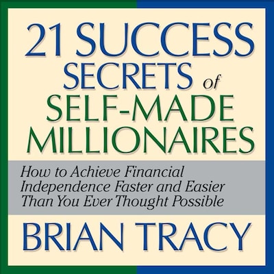 The 21 Success Secrets Self-Made Millionaires – omslag til lydbogen af Brian Tracy