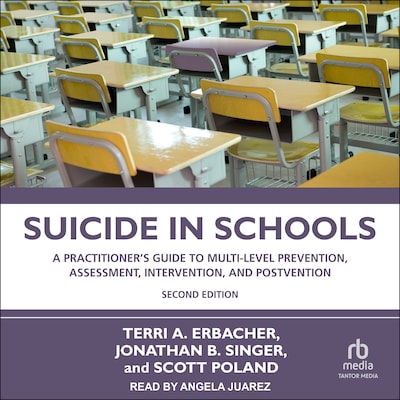 Suicide in Schools – omslag til lydbogen af Terri A. Erbacher, Jonathan B. Singer, Scott Poland
