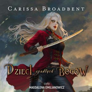 Dzieci upadłych bogów. Wojna straconych serc. Tom 2 – okładka audiobooka, autor Carissa Broadbent