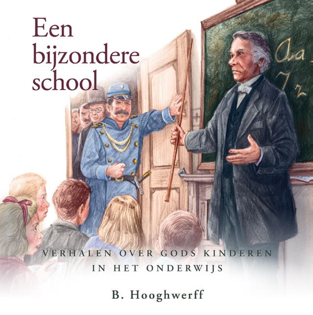 Een bijzondere school: Verhalen over Gods kinderen in het onderwijs – omslag van het luisterboek van B. Hooghwerff