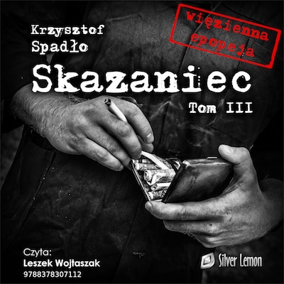 Skazaniec tom III – okładka audiobooka, autor Krzysztof Spadło