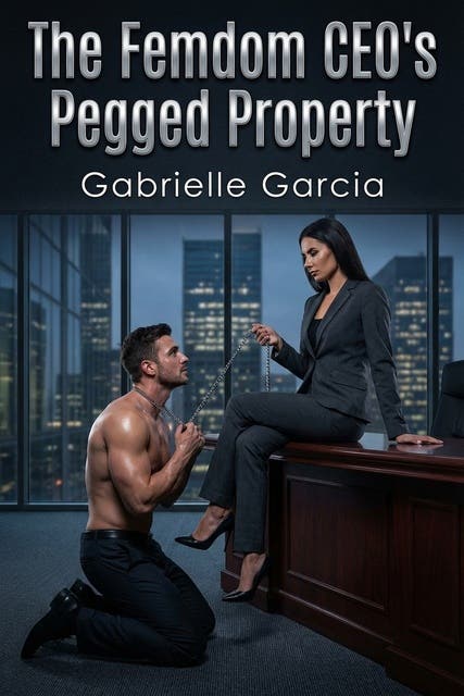 The Femdom CEO's Pegged Property – omslag til lydbogen af Gabrielle Garcia