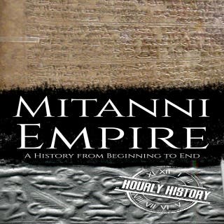 Mitanni Empire: A History from Beginning to End