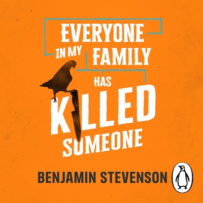 Everyone In My Family Has Killed Someone – omslag til lydbogen af Benjamin Stevenson