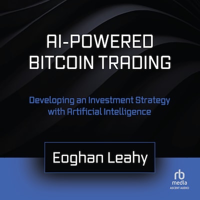 AI-Powered Bitcoin Trading – omslag til lydbogen af Eoghan Leahy