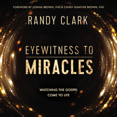 Eyewitness to Miracles – omslag til lydbogen af Randy Clark