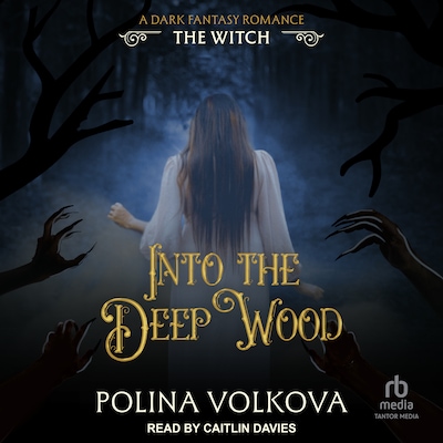 Into the Deep Wood: The Witch – omslag til lydbogen af Polina Volkova