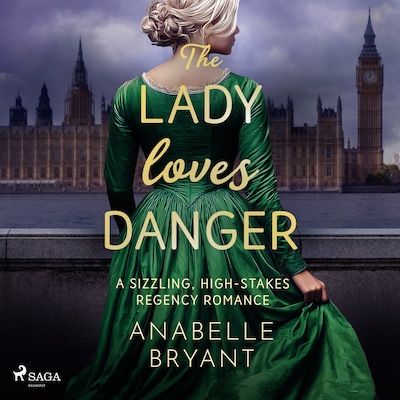 The Lady Loves Danger: A sizzling, high-stakes Regency romance – omslag til lydbogen af Anabelle Bryant