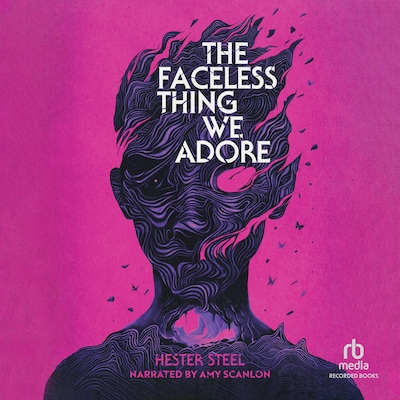 The Faceless Thing We Adore – omslag til lydbogen af Hester Steel