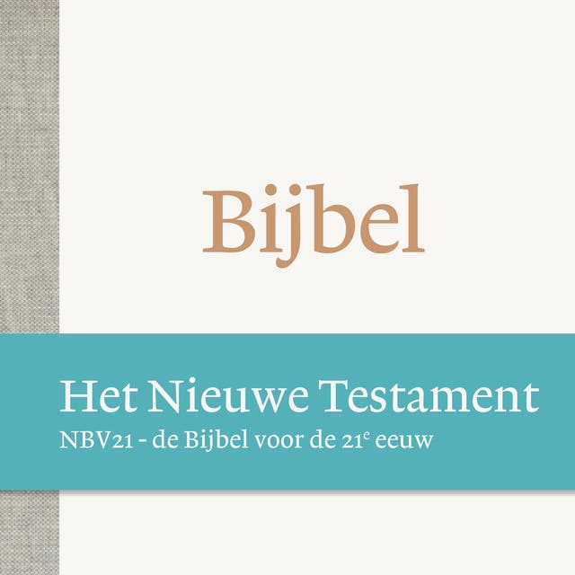 De Bijbel NBV21 - Het Nieuwe Testament: de Bijbel voor de 21e eeuw – omslag van het luisterboek