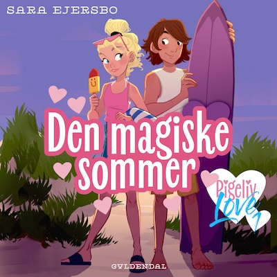 Pigeliv LOVE 1 - Den magiske sommer – omslag til lydbogen af Sara Ejersbo