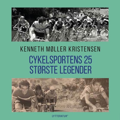 Cykelsportens 25 største legender – omslag til lydbogen af Kenneth Møller Kristensen