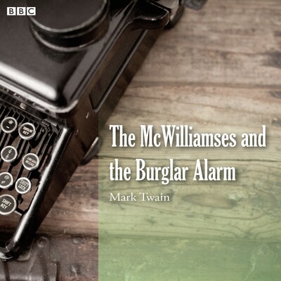 Mark Twain's The McWilliamses And The Burglar Alarm (BBC Radio) – omslag til lydbogen af Mark Twain