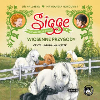 Sigge i przyjaciele ze stajni. Wiosenne przygody: Wiosenne przygody – okładka audiobooka, autor Lin Hallberg