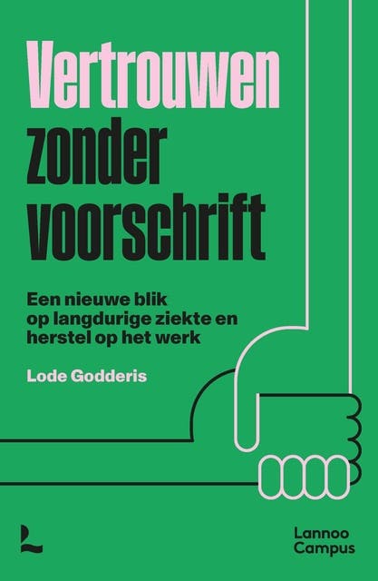 Vertrouwen zonder voorschrift: Een nieuwe blik op langdurige ziekte en herstel op het werk – omslag van het luisterboek van Lode Godderis