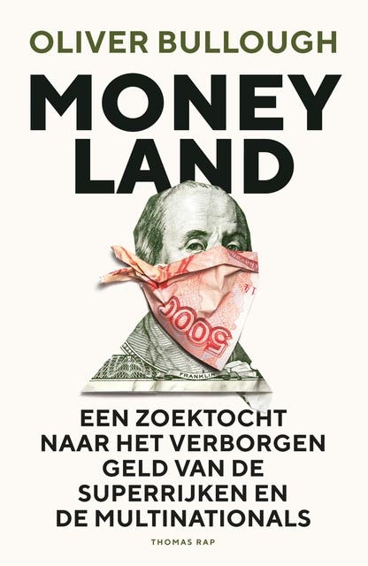 Moneyland: Een zoektocht naar het verborgen geld van de superrijken en de multinationals – omslag van het luisterboek van Marianne Palm,Oliver Bullough