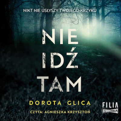 Nie idź tam – okładka audiobooka, autor Dorota Glica