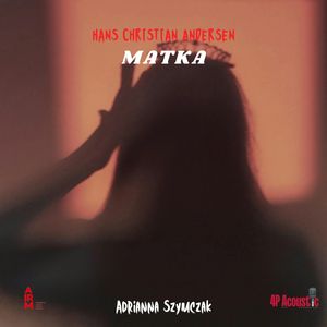 Matka – okładka audiobooka, autor Hans Christian Andersen
