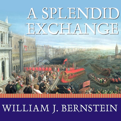 A Splendid Exchange – omslag til lydbogen af William J. Bernstein