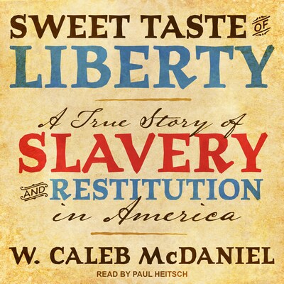 Sweet Taste of Liberty – omslag til lydbogen af W. Caleb McDaniel