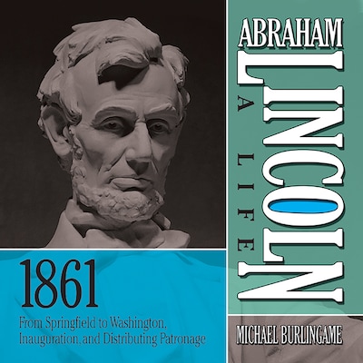 Abraham Lincoln: A Life 1861 – omslag til lydbogen af Michael Burlingame
