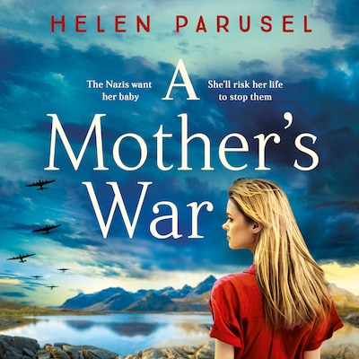 A Mother's War - A BRAND NEW gripping WW2 historical novel from Helen Parusel for 2023 (Unabridged) – omslag til lydbogen af Helen Parusel