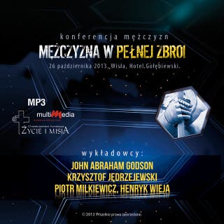 Mężczyzna w pełnej zbroi – okładka audiobooka, autor Henryk Wieja, Krzysztof Jędrzejewski, Piotr Milkiewicz, John Abraham Godson