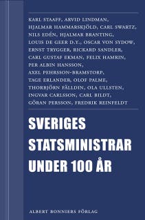 Sveriges statsministrar under 100 år. Samlingsutgåva : Samlingsutgåva – omslag till ljudboken av Annika Ström Melin,Eva Helen Ulvros,Gunnar Wetterberg,Johannes Åman,Leif Lewin,Lotta Gröning,Mats Svegfors,Olle Svenning,Per Svensson,Peter Esaiasson,Rolf Alsing,Rolf Gustavsson,Tommy Möller